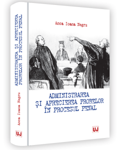 Administrarea si aprecierea probelor in procesul penal