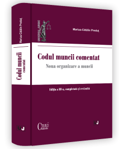 Codul muncii comentat. Editia a III-a, completata si revizuita - 2022