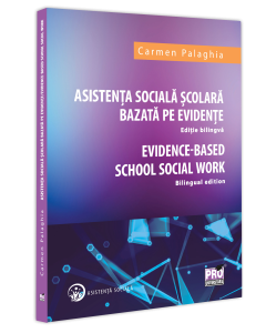 Asistenta Sociala Scolara bazata pe evidente. Editie bilingva. Evidence based School Social Work - Bilingual edition.