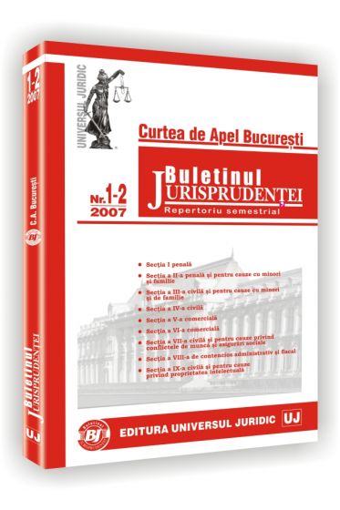 Buletinul jurisprudentei nr. 1-2/2007. Curtea de Apel Bucuresti