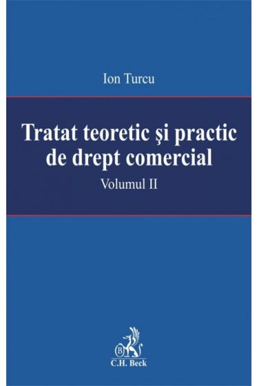 Tratat teoretic si practic de drept comercial. Volumul II