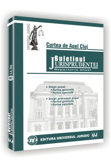 Curtea de Apel Cluj. Buletinul jurisprudentei in materie penala
