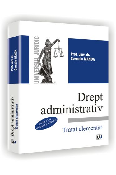 Drept administrativ. Tratat elementar. Editia a V-a revazuta si adaugita