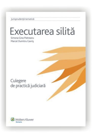 Executarea silita.Culegere de practica judiciara