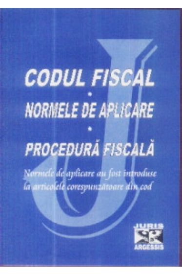 Codul Fiscal.Normele de aplicare.Procedura fiscala 2009