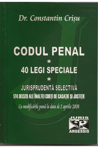 Codul penal 2008 - 40 Legi speciale - jurisprudenta selectiva