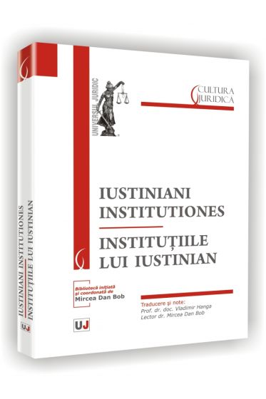 Iustiniani institutiones - Institutiile lui Iustinian