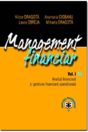 Management financiar, Vol. I, Analiza financiara si gestiune financiara de intreprindere