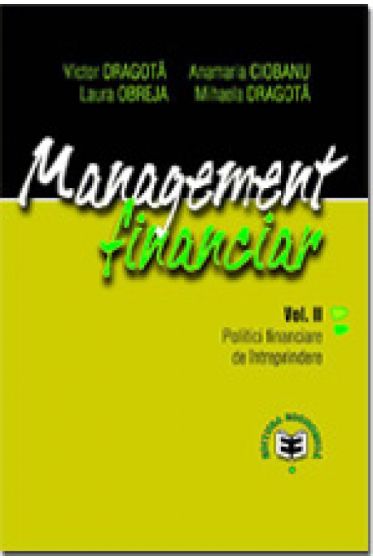 Management financiar, Vol. II, Politici financiare de intreprindere