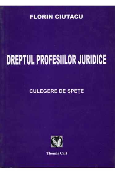 Dreptul profesiilor juridice - Culegere de spete