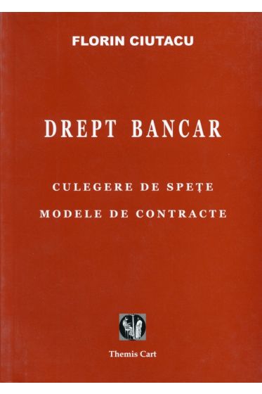 Drept bancar - Culegere de spete - Modele de contracte