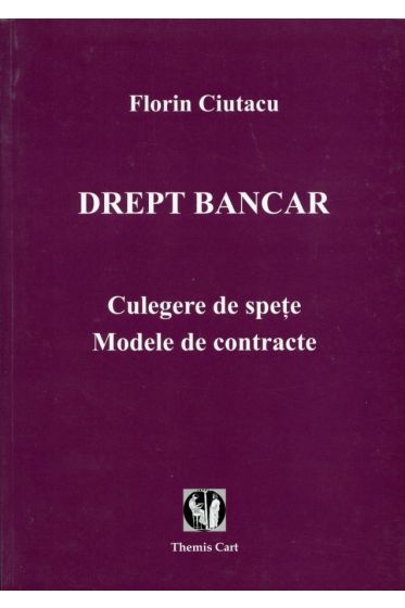 Drept bancar - Culegere de spete - Modele de contracte
