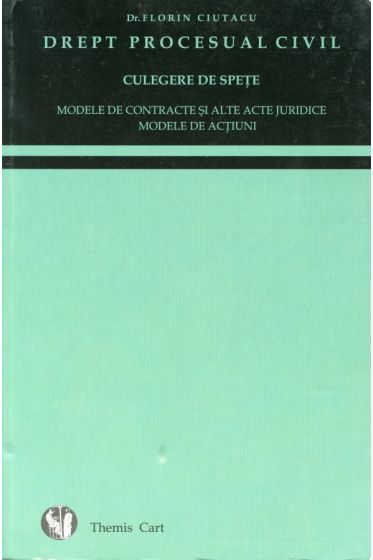 Drept procesual civil - Culegere de spete - Modele de contracte si alte acte juridice - Modele de actiuni