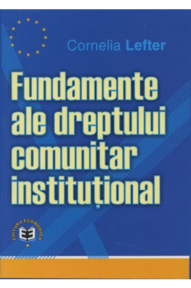 Fundamente ale Dreptului Comunitar Institutional