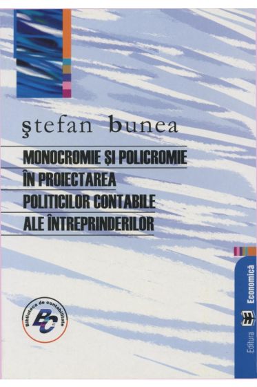 Monocromie si policromie in proiectarea politicilor contabile ale intreprinderilor