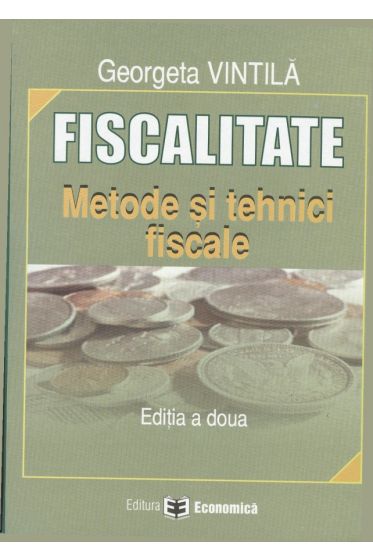 Fiscalitate.Metode si tehnici fiscale,editia a II-a