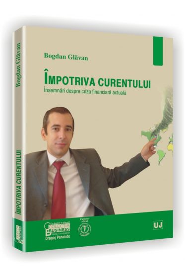 Impotriva curentului - Insemnari despre criza financiara actuala