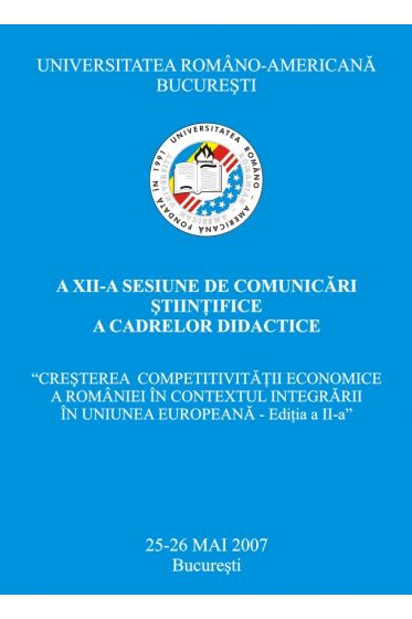 A XII-a Sesiune de Comunicari Stiintifice a cadrelor didactice - Cresterea competitivitatii economice a Romaniei in contextul integrarii in Uniunea Europeana - Editia a II-a