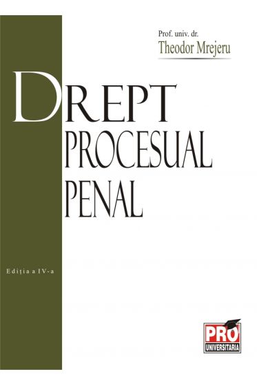 Drept procesual penal - Editia a IV-a