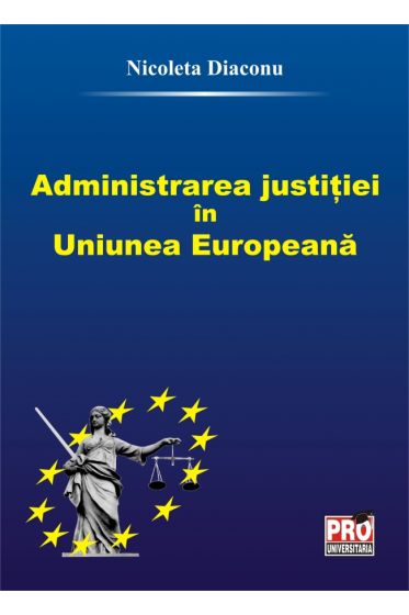 Admistrarea justitiei in Uniunea Europeana