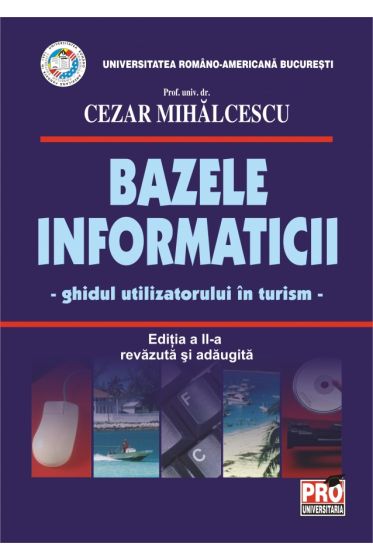 Bazele informaticii - ghidul utilizatorului in turism - Editia a II-a