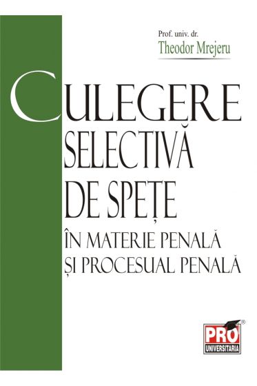Culegere selectiva de spete in materie penala si procesual penala