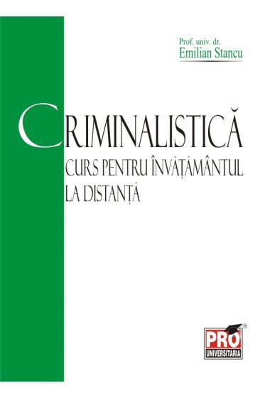 Criminalistica - curs pentru invatamantul la distanta