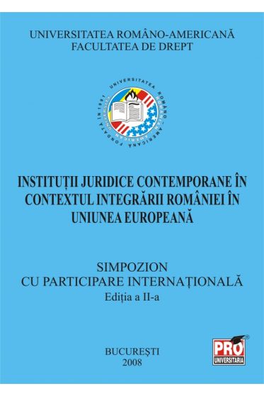 Insitutii juridice contemporane in contextul integrarii Romaniei in Uniunea Europeana