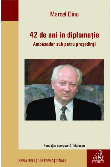 42 de ani in diplomatie