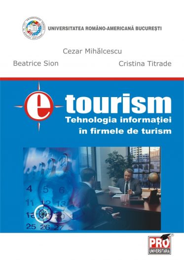 E-tourism - Tehnologia informatiei in firmele de turism