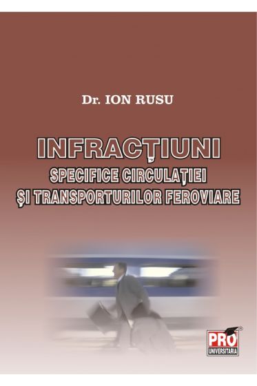 Infractiuni specifice circulatiei si transporturilor feroviare