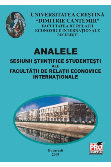 Analele sesiunii stiintifice studentesti ale Facultatii de Relatii Economice Internationale - 2009