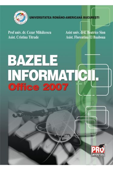 Bazele informaticii. Office 2007