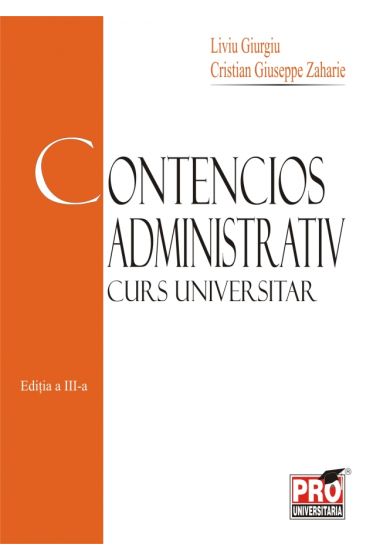 Contencios administrativ - curs universitar - Editia a III-a