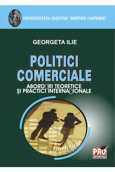 Politici comerciale - abordari teoretice si practici internationale