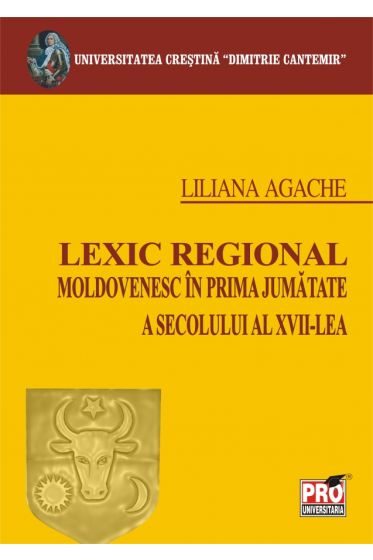 Lexic regional moldovenesc in prima jumatate a secolului al XVII-lea