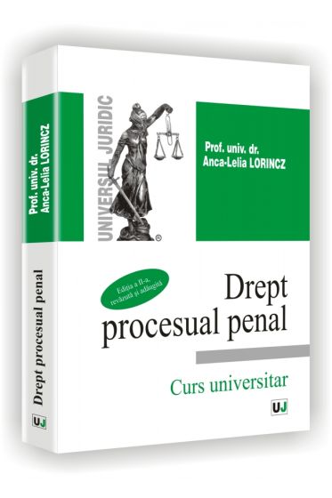 Drept procesual penal - Curs universitar - Editia a II-a, revazuta si adaugita