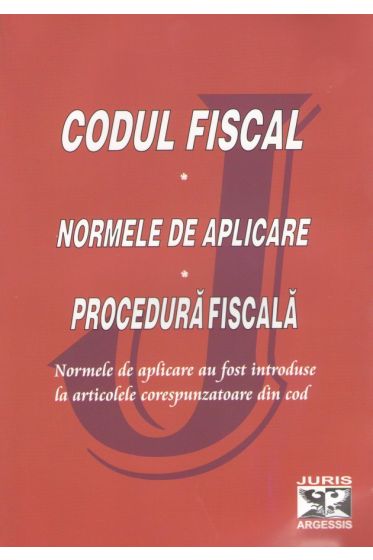 Codul fiscal Normele de aplicare Procedura fiscala