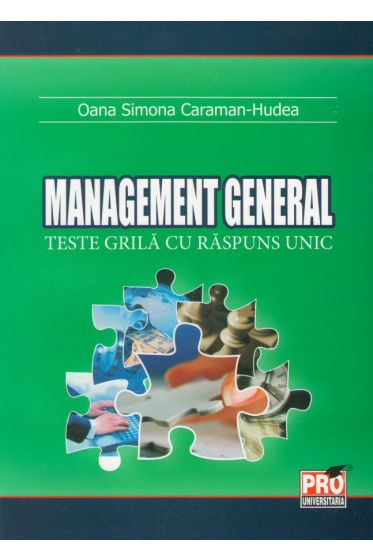 Management general Teste grila cu raspuns unic