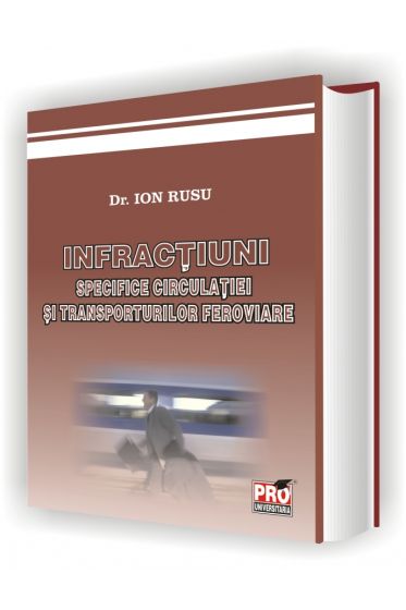 Infractiuni - specifice circulatiei si transporturilor feroviare