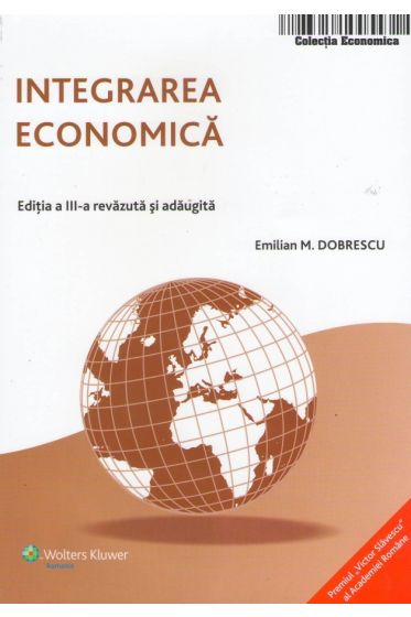 Integrarea economica. Editia a III-a revazuta si adaugita
