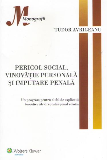 Pericol social,vinovatie personala si imputare penala