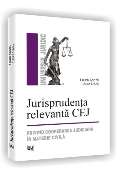 Jurisprudenta relevanta CEJ - Privind cooperarea judiciara in materie civila