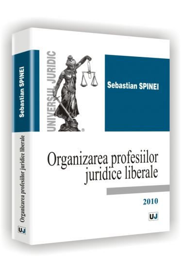 Organizarea profesiilor juridice liberale