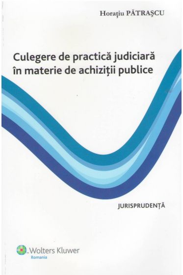 Culegere de practica judiciara in materie de achizitii publice