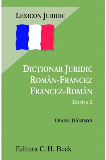 Dictionar juridic roman-francez francez-roman. Editia 2