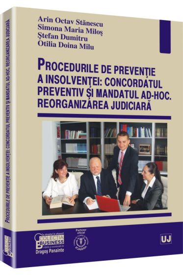 Procedurile de preventie a insolventei: concordatul preventiv si mandatul ad-hoc. Reorganizarea judiciara