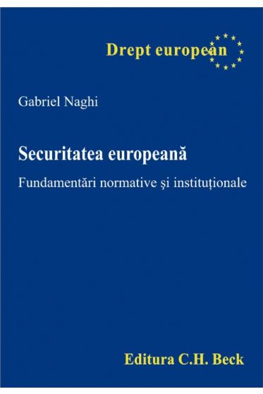 Securitatea europeana. Fundamentari normative si institutionale