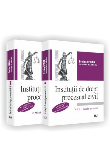 Institutii de drept procesual civil - Vol. I si Vol. II - Cu trimiteri la  Noul Cod  de procedura civila