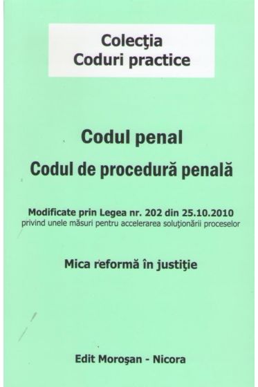 Codul penal Codul de procedura penala Mica reforma in jusititie
